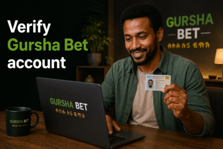How to verify your Gursha Bet account successfully