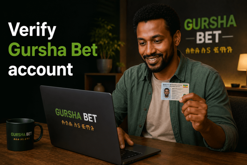 How to verify your Gursha Bet account successfully
