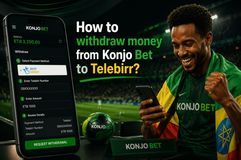 How to withdraw money from Konjo Bet to Telebirr?
