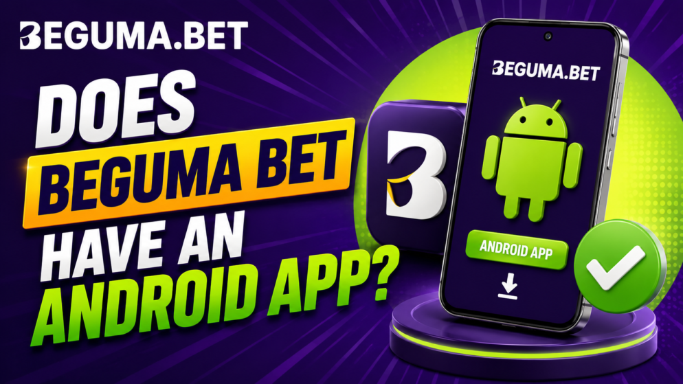 Does Beguma Bet Have an Android App?