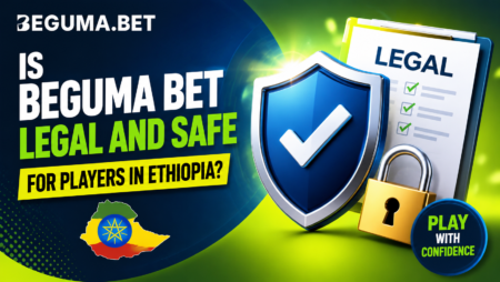 Is Beguma Bet Legal and Safe for Players in Ethiopia?