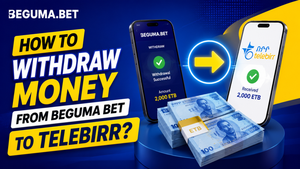 How to Withdraw Money from Beguma Bet to Telebirr?