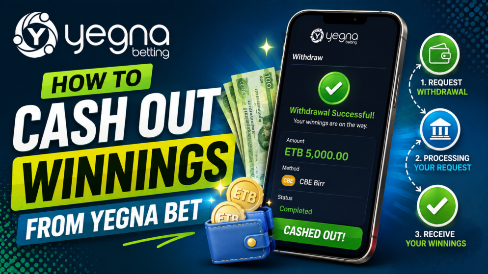 How to Cash Out Winnings from Yegna Bet