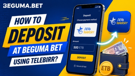 How to Deposit at Beguma Bet Using Telebirr in Ethiopia