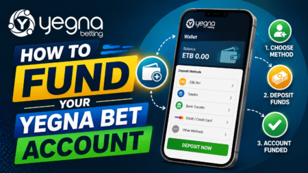 How to Fund Your Yegna Bet Account in Ethiopia