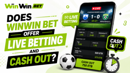 Does WinWin Bet Offer Live Betting and Cash Out in Ethiopia?
