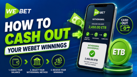How to Cash Out Your WeBet Winnings in Ethiopia