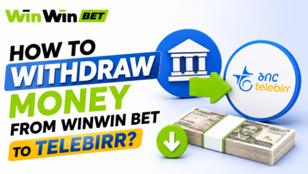 How to Withdraw Money from WinWin Bet to Telebirr in Ethiopia