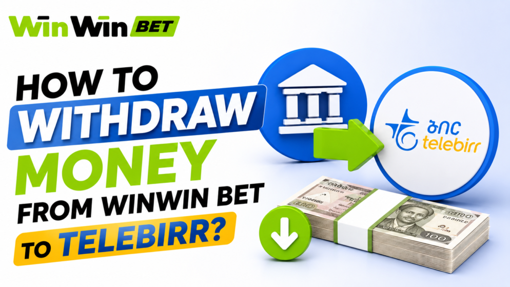 How to Withdraw Money from WinWin Bet to Telebirr in Ethiopia